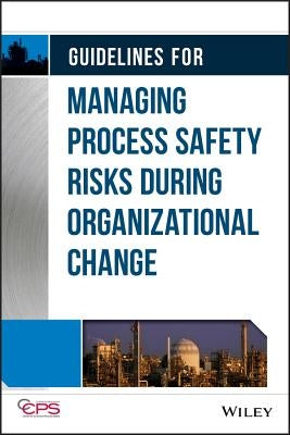 GL Managing Organizational Cha by Center for Chemical Process Safety (CCPS