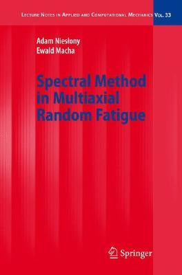 Spectral Method in Multiaxial Random Fatigue by Nieslony, Adam