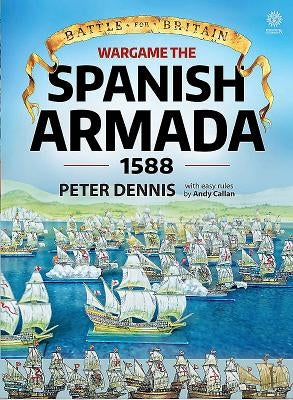 Wargame - The Spanish Armada 1588 by Dennis, Peter