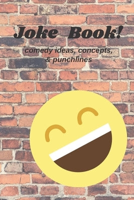 Joke Book!: Comedy concepts, ideas & punchlines by Books, Bonte