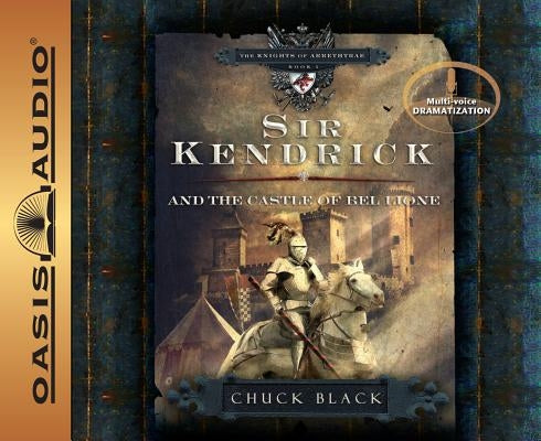 Sir Kendrick and the Castle of Bel Lione (Library Edition): Volume 1 by Black, Chuck