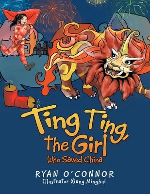 Ting Ting, the Girl Who Saved China by O'Connor, Ryan