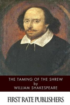 The Taming of the Shrew by Shakespeare, William