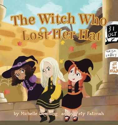 The Witch Who Lost Her Hat by Downing, Michelle