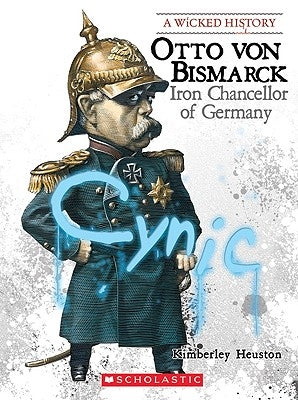 Otto Von Bismarck: Iron Chancellor of Germany by Heuston, Kimberly Burton