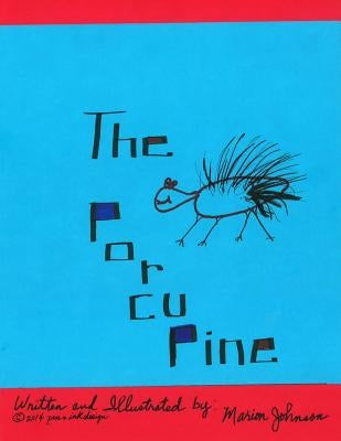 The Porcupine by Johnson, Marion