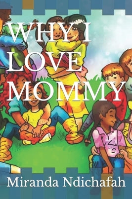 Why I Love Mommy by Karim, Haytham