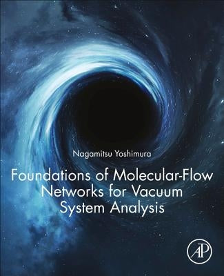 Foundations of Molecular-Flow Networks for Vacuum System Analysis by Yoshimura, Nagamitsu