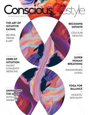 Conscious Lifestyle Magazine - Spring 2016 Issue by Faerman, Justin