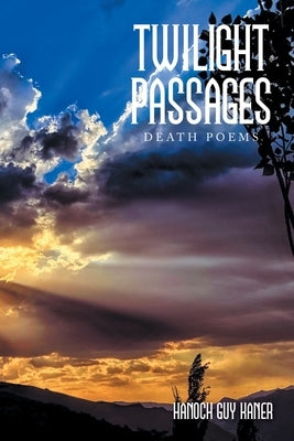 Twilight Passages: Death Poems by Kaner, Hanoch Guy