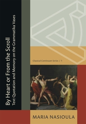 From the Heart: The Quotations of Homeric Poetry on Grammatika Vases by Nasioula, Maria