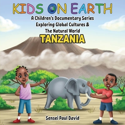 Kids On Earth: Tanzania by David, Sensei Paul
