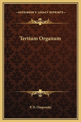 Tertium Organum by Ouspensky, P. D.