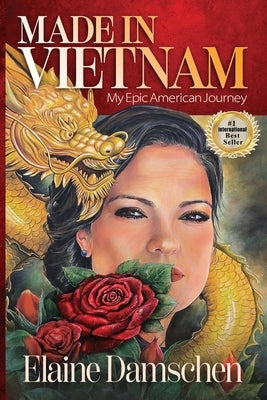 Made in Vietnam: My Epic American Journey by Damschen, Elaine