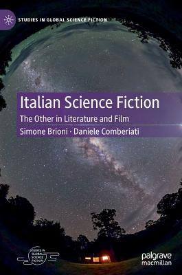Italian Science Fiction: The Other in Literature and Film by Brioni, Simone