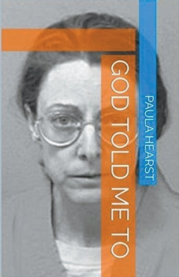 God Told Me To by Hearst, Paula