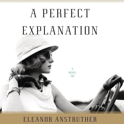 A Perfect Explanation by Anstruther, Eleanor