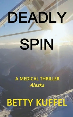 Deadly Spin by Kuffel, Betty