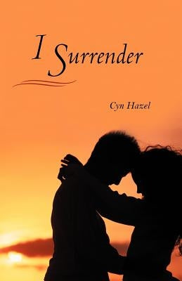 I Surrender by Hazel, Cyn