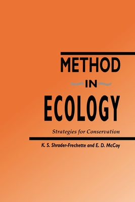 Method in Ecology: Strategies for Conservation by Shrader-Frechette, K. S.