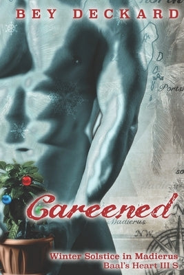 Careened: Winter Solstice in Madierus by Deckard, Bey
