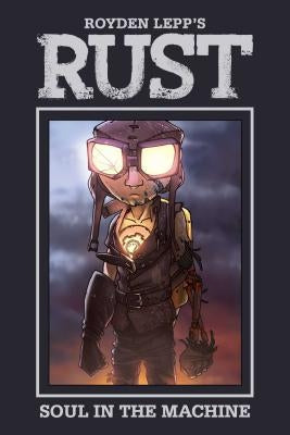 Rust Vol. 4: Soul in the Machine by Lepp, Royden