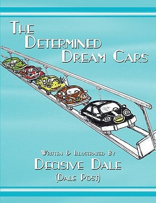 The Determined Dream Cars by Dale, Decisive