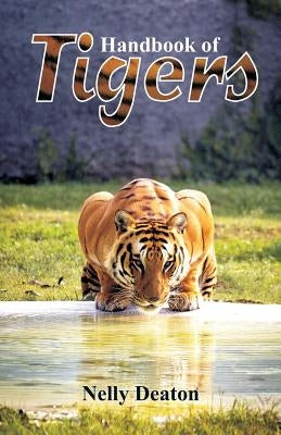 Handbook of Tigers by Deaton, Nelly