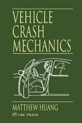 Vehicle Crash Mechanics by Huang, Matthew