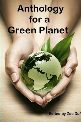 Anthology for a Green Planet by Duff, Zoe