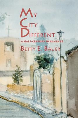 My City Different by Bauer, Betty E.