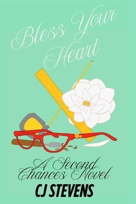 Bless Your Heart: A Second Chances Novel by Stevens, Cj