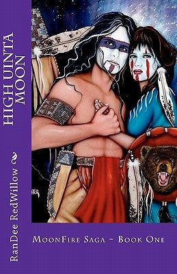 High Uinta Moon: MoonFire Saga Book One by Peter, Henri