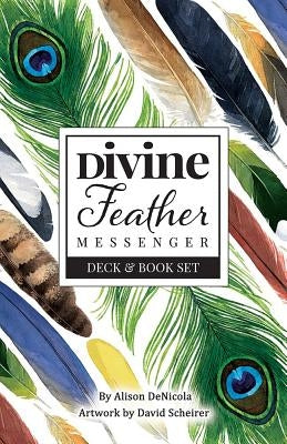 Divine Feather Messenger by Denicola, Alison