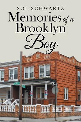 Memories of a Brooklyn Boy by Schwartz, Sol