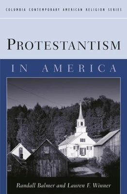 Protestantism in America by Balmer, Randall