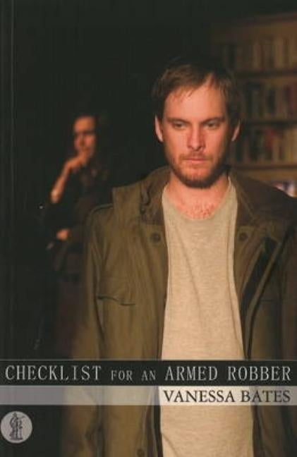 Checklist for an Armed Robber by Bates, Vanessa