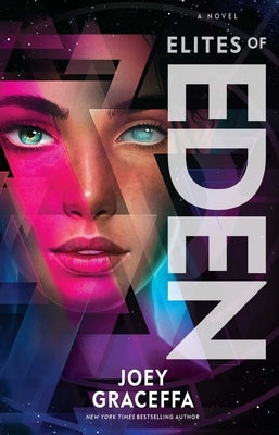 Elites of Eden: A Novelvolume 2 by Graceffa, Joey