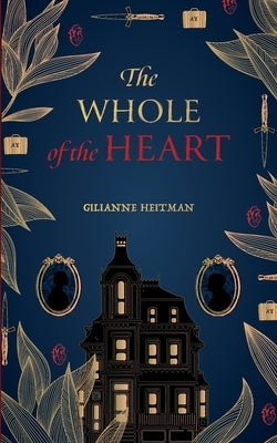 The Whole of the Heart by Heitman, Gilianne