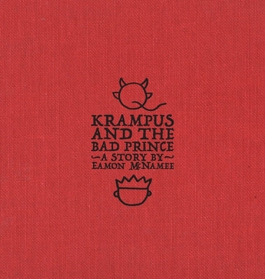 Krampus and the Bad Prince by McNamee, Eamon T.
