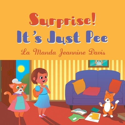 Surprise!: It's Just Pee by Davis, La Manda Jeannine