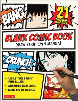 Blank Comic Book: Draw Your Own Manga! Sketchbook Journal Notebook (with 21 Different Templates and Flexible Trace & Paste Speech Balloo by Tuttle Studio