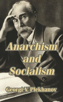 Anarchism and Socialism by Plekhanov, Georgii Valentinovich