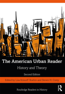 The American Urban Reader: History and Theory by Krissoff Boehm, Lisa