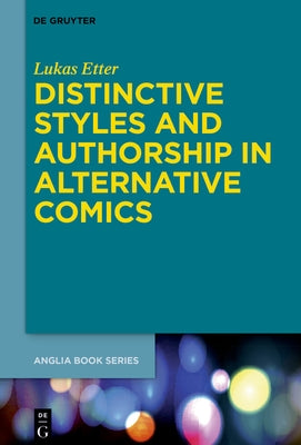 Distinctive Styles and Authorship in Alternative Comics by Etter, Lukas