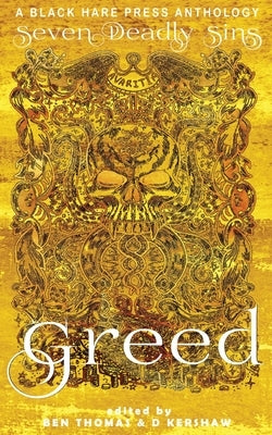 Greed: The desire for material wealth or gain by Kershaw, D.