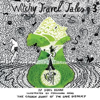 Witchy Travel Tales 3: The Golden Bunny of the Lake District by Beadle, Sibel