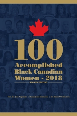 100 Accomplished Black Canadian Women 2018 by Augustine Dr, Jean