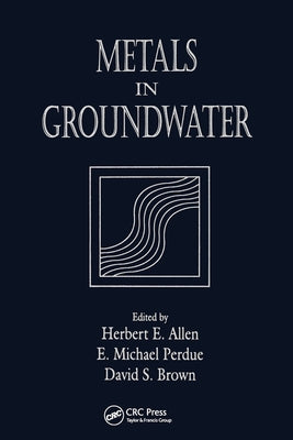 Metals in Groundwater by Allen, Herbert E.