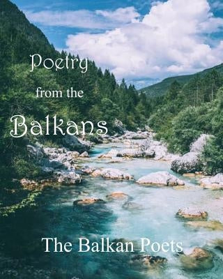 Poetry from the Balkans by Shehu, Fahredin B.